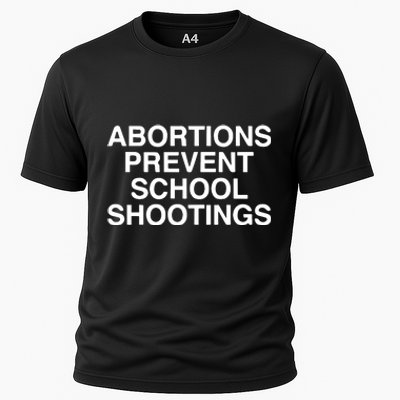 Abortions Prevent School Shootings Assholes Live Forever Cooling Performance Crew T-Shirt