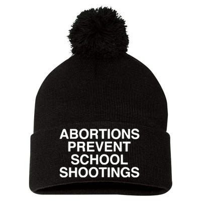 Abortions Prevent School Shootings Assholes Live Forever Pom Pom 12in Knit Beanie