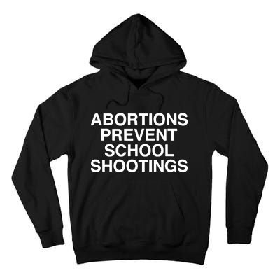 Abortions Prevent School Shootings Assholes Live Forever Tall Hoodie