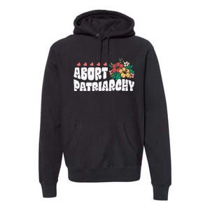 Abort Patriarchy 's Rights Pro Choice Feminist Flower Premium Hoodie