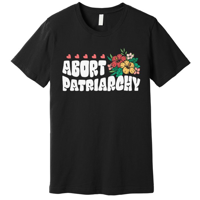 Abort Patriarchy 's Rights Pro Choice Feminist Flower Premium T-Shirt