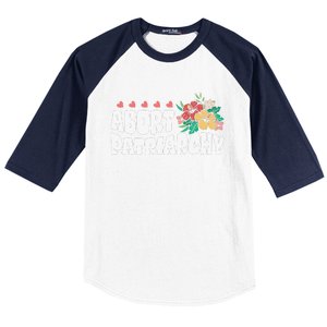 Abort Patriarchy 's Rights Pro Choice Feminist Flower Baseball Sleeve Shirt