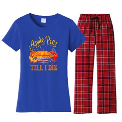 Apple Pie Till I Die Thanksgiving Funny Holliday Turkey Day Gift Women's Flannel Pajama Set