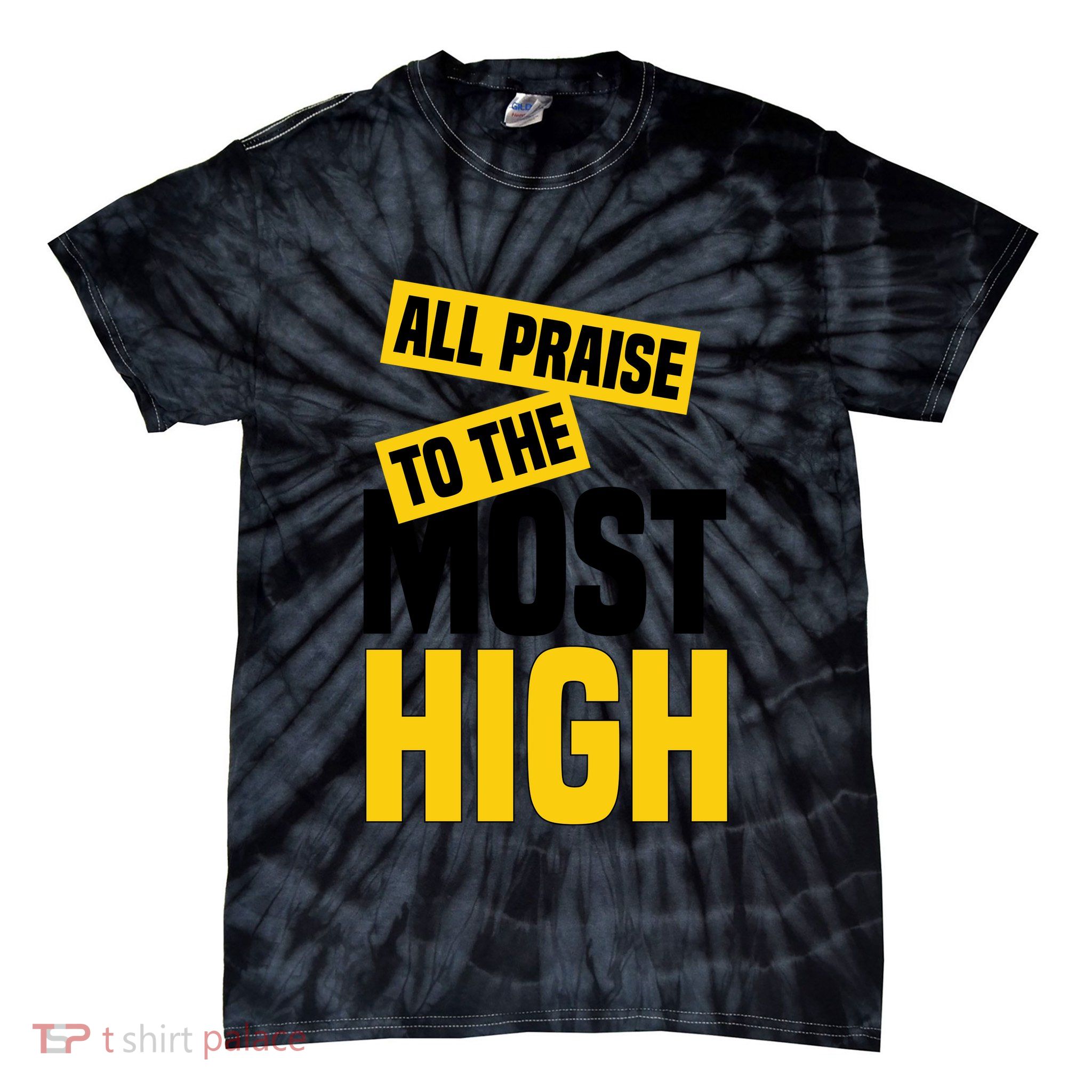 All Praise To The Most High Tie-Dye T-Shirt