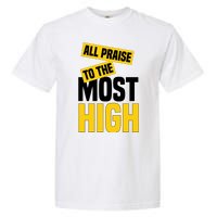 All Praise To The Most High Garment-Dyed Heavyweight T-Shirt