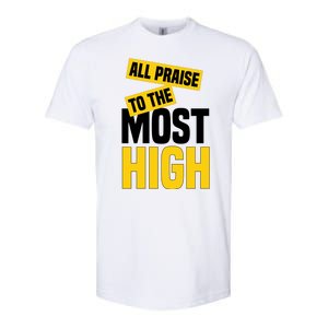 All Praise To The Most High Softstyle CVC T-Shirt