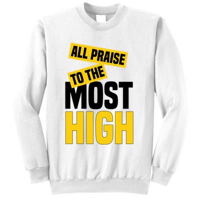 All Praise To The Most High Sweatshirt