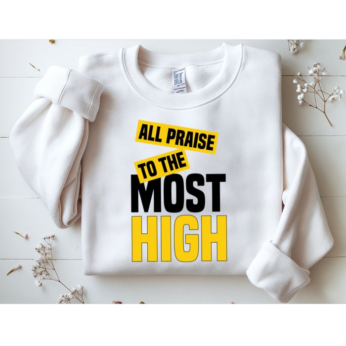 All Praise To The Most High Sweatshirt