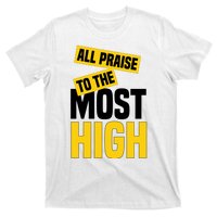 All Praise To The Most High T-Shirt