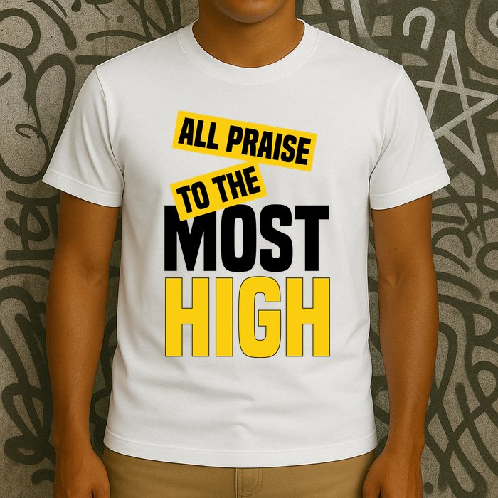 All Praise To The Most High T-Shirt