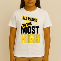 All Praise To The Most High T-Shirt