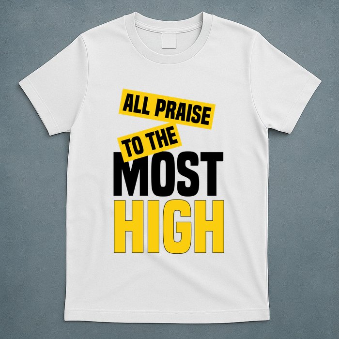 All Praise To The Most High T-Shirt