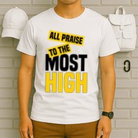 All Praise To The Most High T-Shirt