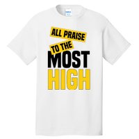 All Praise To The Most High Tall T-Shirt