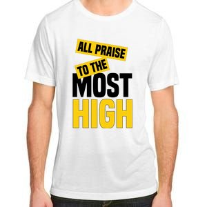 All Praise To The Most High Adult ChromaSoft Performance T-Shirt