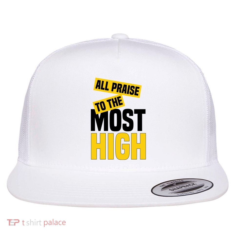 All Praise To The Most High Flatbill Hat