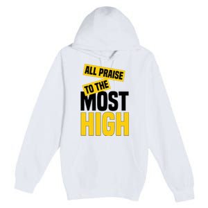 All Praise To The Most High Premium Pullover Hoodie