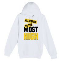 All Praise To The Most High Premium Pullover Hoodie