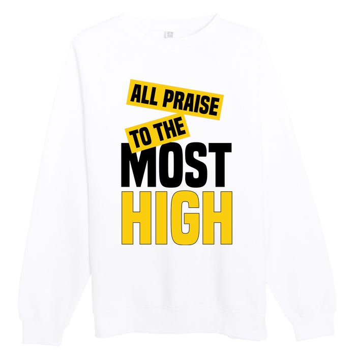 All Praise To The Most High Premium Crewneck Sweatshirt