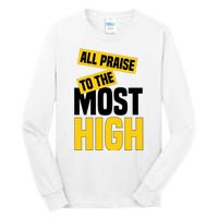 All Praise To The Most High Tall Long Sleeve T-Shirt