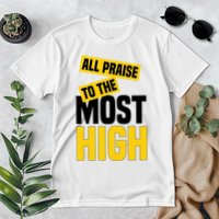 All Praise To The Most High Premium T-Shirt