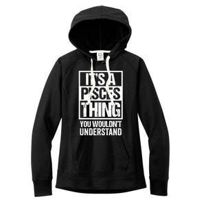 A Pisces Thing You Wouldnt Understand Astrology Zodiac Gift Women's Fleece Hoodie