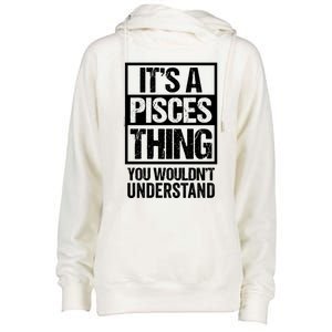 A Pisces Thing You Wouldnt Understand Astrology Zodiac Gift Womens Funnel Neck Pullover Hood