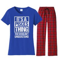 A Pisces Thing You Wouldnt Understand Astrology Zodiac Gift Women's Flannel Pajama Set