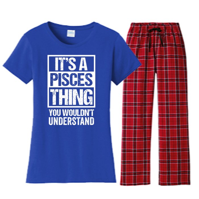 A Pisces Thing You Wouldnt Understand Astrology Zodiac Gift Women's Flannel Pajama Set