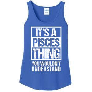 A Pisces Thing You Wouldnt Understand Astrology Zodiac Gift Ladies Essential Tank