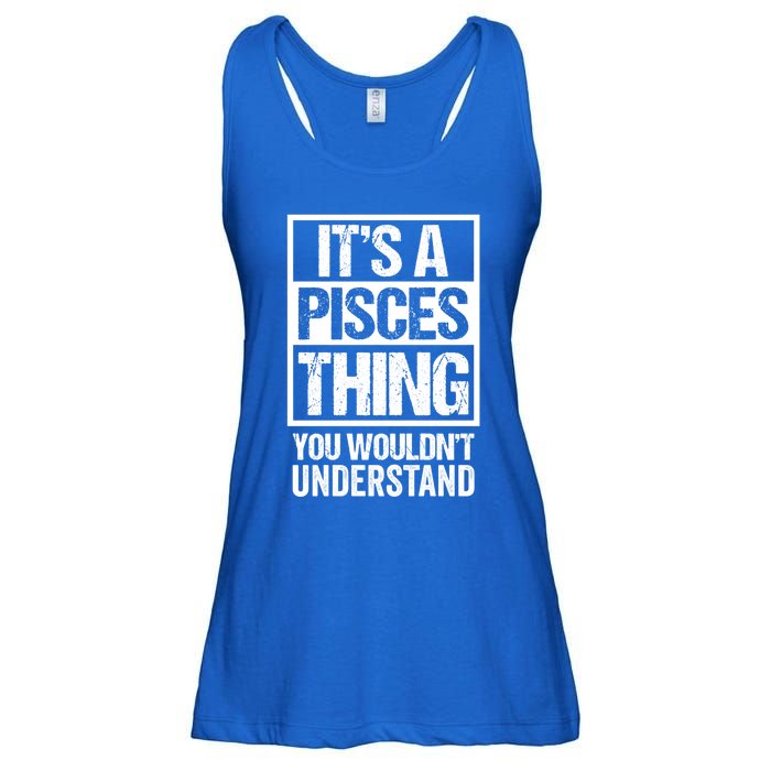 A Pisces Thing You Wouldnt Understand Astrology Zodiac Gift Ladies Essential Flowy Tank