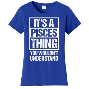 A Pisces Thing You Wouldnt Understand Astrology Zodiac Gift Women's T-Shirt