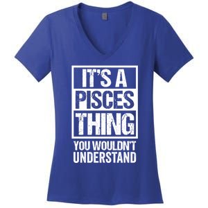 A Pisces Thing You Wouldnt Understand Astrology Zodiac Gift Women's V-Neck T-Shirt