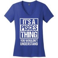 A Pisces Thing You Wouldnt Understand Astrology Zodiac Gift Women's V-Neck T-Shirt