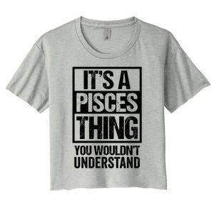 A Pisces Thing You Wouldnt Understand Astrology Zodiac Gift Women's Crop Top Tee