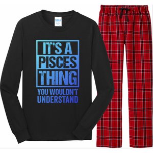 A Pisces Thing You Wouldnt Understand Astrology Zodiac Gift Long Sleeve Pajama Set