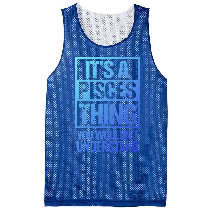 A Pisces Thing You Wouldnt Understand Astrology Zodiac Gift Mesh Reversible Basketball Jersey Tank