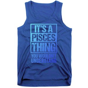 A Pisces Thing You Wouldnt Understand Astrology Zodiac Gift Tank Top