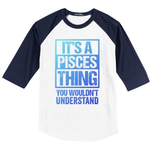 A Pisces Thing You Wouldnt Understand Astrology Zodiac Gift Baseball Sleeve Shirt