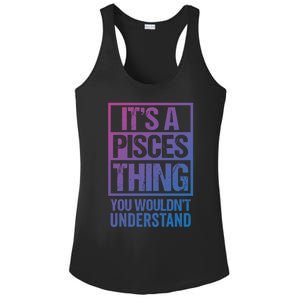 A Pisces Thing You Wouldnt Understand Astrology Zodiac Gift Ladies PosiCharge Competitor Racerback Tank