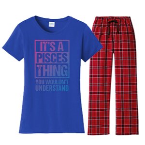 A Pisces Thing You Wouldnt Understand Astrology Zodiac Gift Women's Flannel Pajama Set