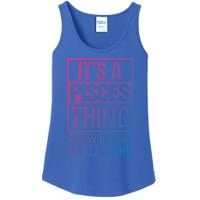 A Pisces Thing You Wouldnt Understand Astrology Zodiac Gift Ladies Essential Tank