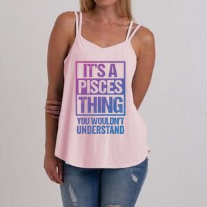 A Pisces Thing You Wouldnt Understand Astrology Zodiac Gift Women's Strappy Tank