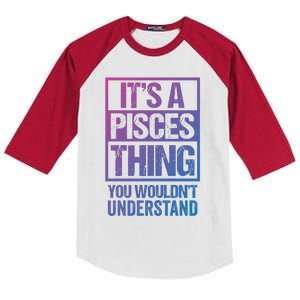 A Pisces Thing You Wouldnt Understand Astrology Zodiac Gift Kids Colorblock Raglan Jersey