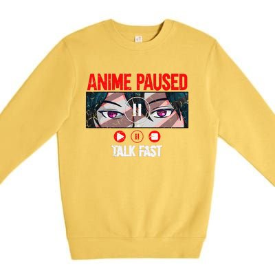 Anime Paused Talk Fast Japanese Anime Merch Premium Crewneck Sweatshirt