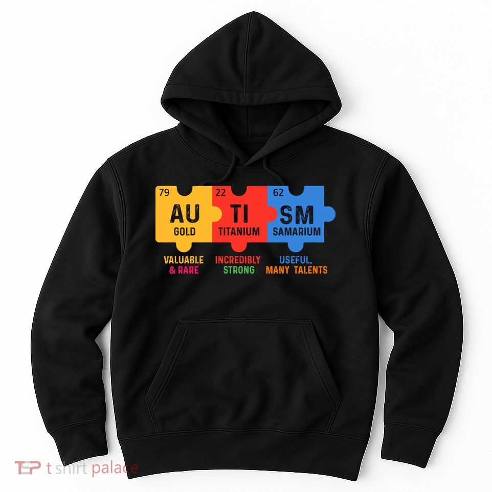 Autism Periodic Table Elements Gold Titanium Samarium Autism Awareness Hoodie