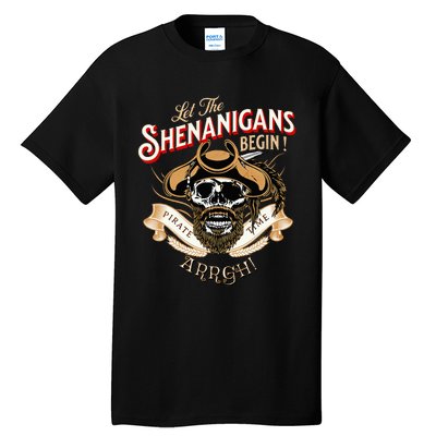 Arrgh Pirate Time Let The Shenanigans Begin Pirate Tall T-Shirt