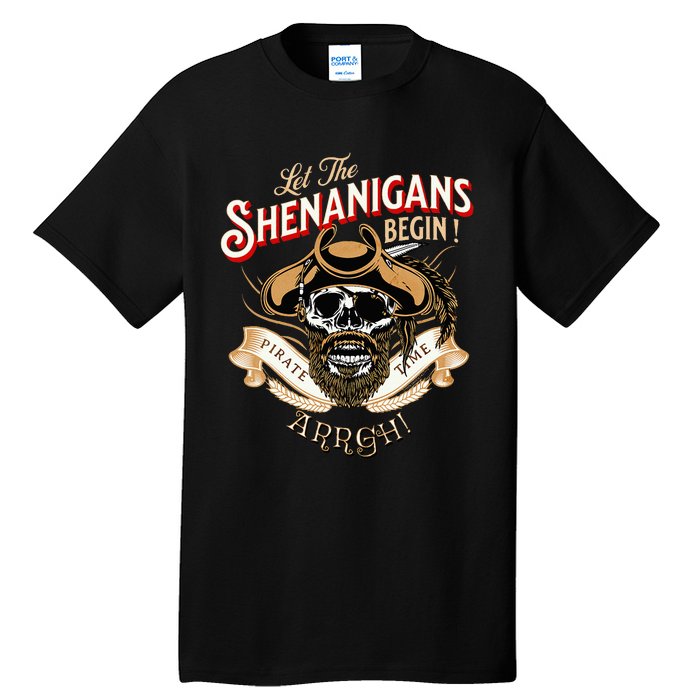 Arrgh Pirate Time Let The Shenanigans Begin Pirate Tall T-Shirt