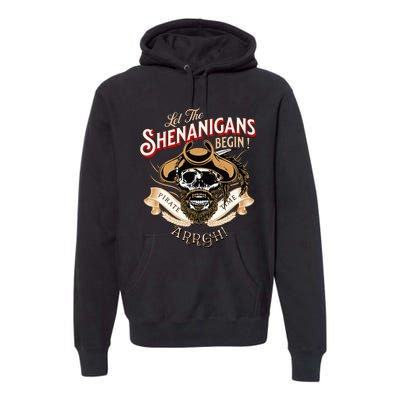 Arrgh Pirate Time Let The Shenanigans Begin Pirate Premium Hoodie