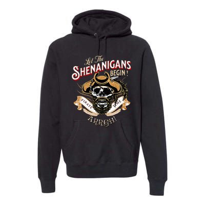 ARRGH Pirate Time Let The Shenanigans Begin Pirate Premium Hoodie